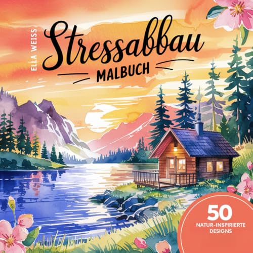 Stressabbau Malbuch für Erwachsene: Das Anti-Stress Ausmalbuch für Achtsamkeit und Entspannung: 50 grosse Motive von Herbstszenen, Landschaften, Pferde, Blumen, Gärten, und mehr!