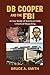 Produktbild DB Cooper and the FBI: A Case Study of America's Only Unsolved Skyjacking