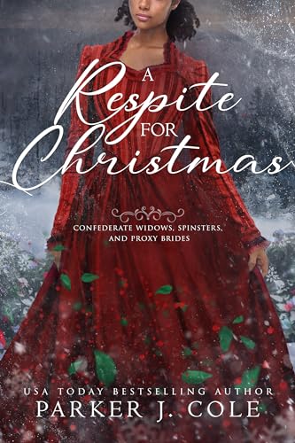 A Respite for Christmas: Confederate Widows, Spinsters, and Proxy Brides Series