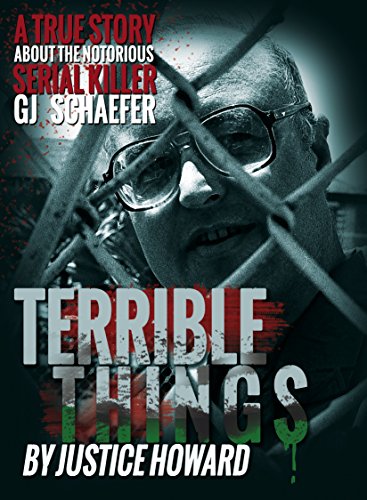 TERRIBLE THINGS: WARNING: This book is not for the faint of heart (Books by Justice Howard 2)