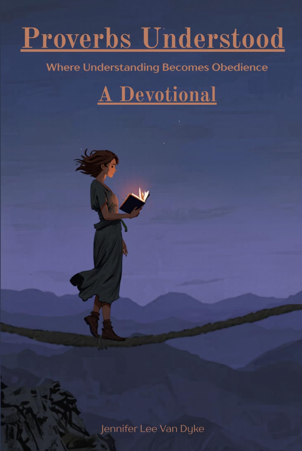 Proverbs Understood: Where Understanding Becomes Obedience: A 31-Day Devotional