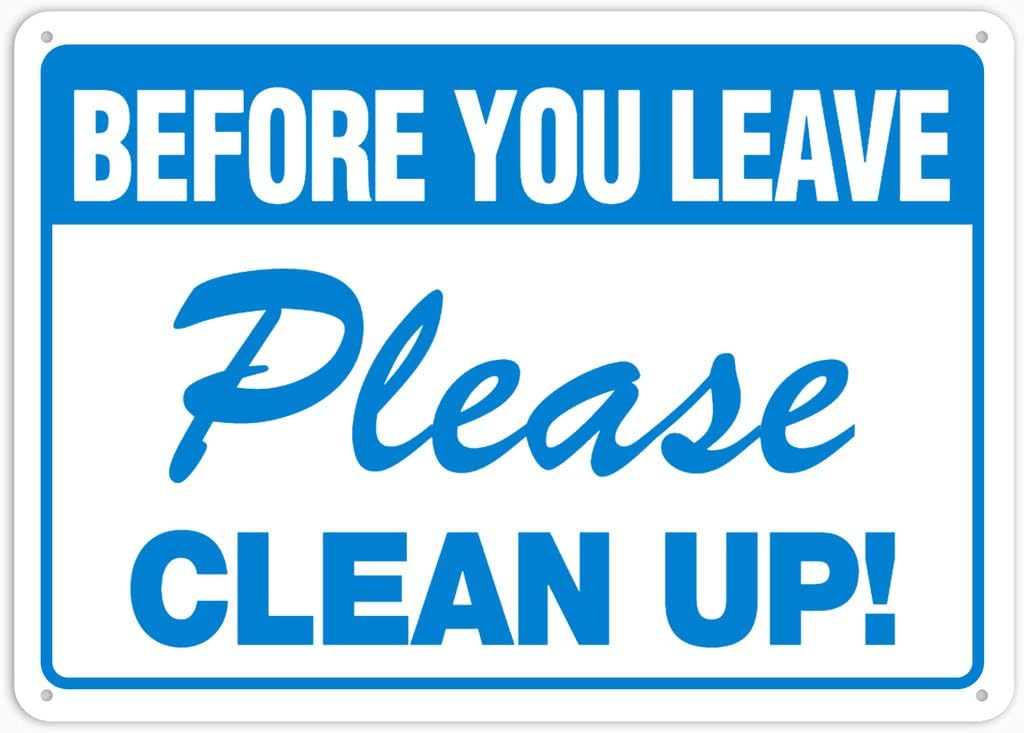 8"x12" Aluminum Metal Sign - Before You Leave Safety Sign Please Clean Up - For Garage, Parking, Yard