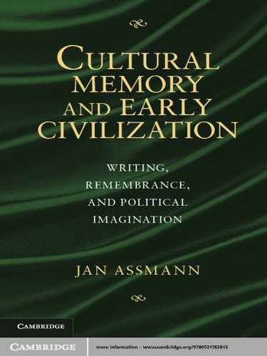 Cultural Memory and Early Civilization: Writing, Remembrance, and Political Imagination