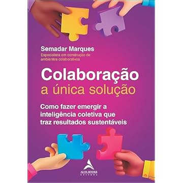 Capa do livro Colaboração a única solução: como fazer emergir a inteligência coletiva que traz resultados sustentáveis