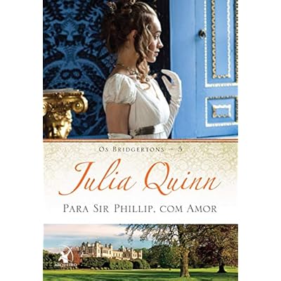 Para Sir Phillip, com amor (Os Bridgertons – Livro 5)