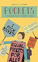 Pockets: The Problem with Society is in Women's Clothing 1633853292 Book Cover