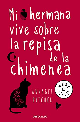 Mi hermana vive sobre la repisa de la chimenea (Best Seller) Mi hermana vive sobre la repisa de la chimenea (Best Seller)