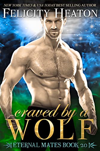 Craved by a Wolf: A Fated Mates Shifter Romance (Eternal Mates Paranormal Romance Series Book 20)