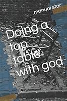 Doing a Top Table with God 1980898928 Book Cover