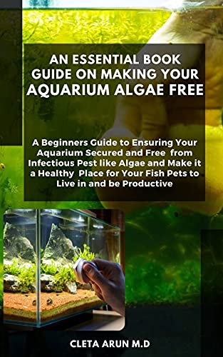 Amazon Co Jp An Essential Book Guide On Making Your Aquarium Algae Free English Edition 電子書籍 Arun M D Cleta 洋書