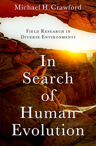 In Search of Human Evolution: Field Research in Diverse Environments