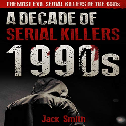 1990s: A Decade of Serial Killers by Jack Smith episode artwork