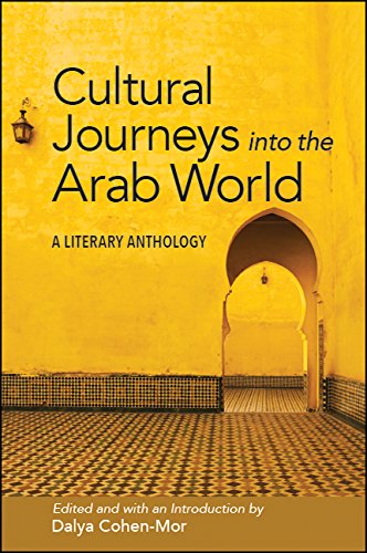 Cultural Journeys into the Arab World: A Literary Anthology