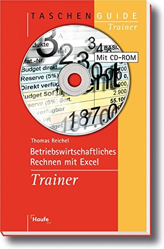 Betriebswirtschaftliches Rechnen mit Excel Trainer Betriebswirtschaftliches Rechnen mit Excel Trainer