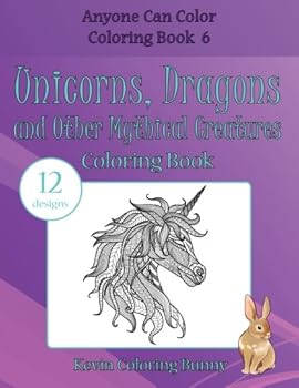 Paperback Unicorns, Dragons and Other Mythical Creatures Coloring Book: 12 designs (Anyone Can Color Coloring Books) Book