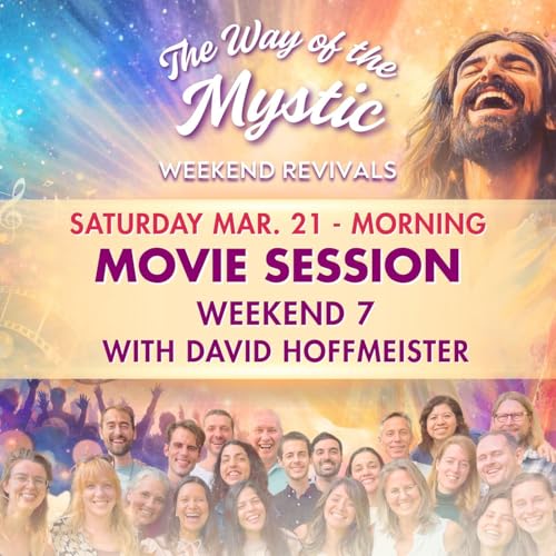 The Way of the Mystic Online Revival Weekend 7 - Saturday Movie Session with David Hoffmeister