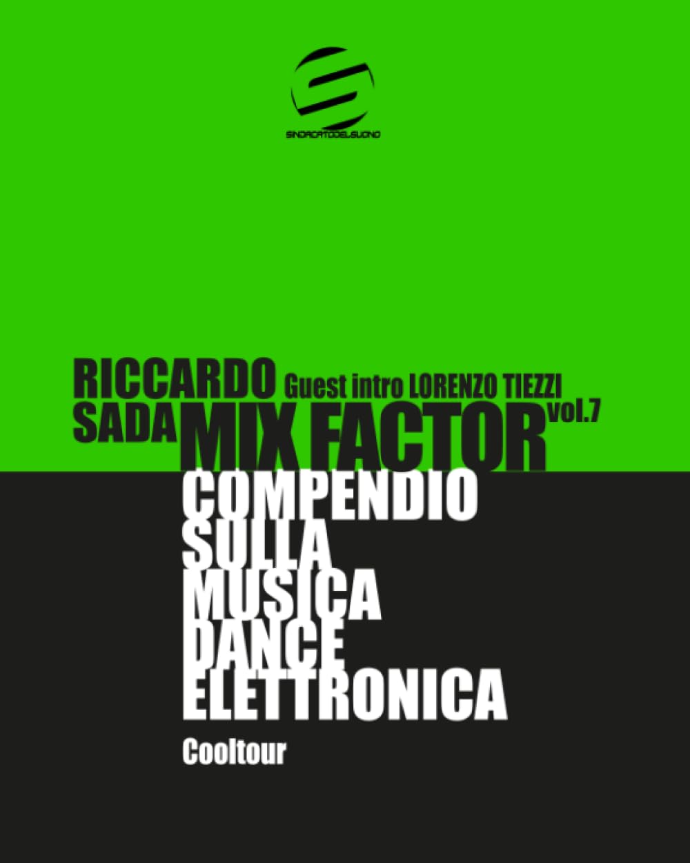 Mix Factor - Compendio sulla musica dance elettronica Vol. 7: Cooltour (Sindacato del Suono)
