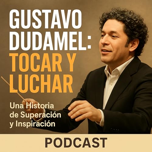 Gustavo Dudamel: La Historia de Superaci&oacute;n que Inspira al Mundo