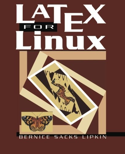 LaTeX for Linux: A Vade Mecum by Bernice S. Lipkin (2013-10-04)