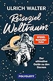 Reiseziel Weltraum: Der ultimative Guide zu den Sternen