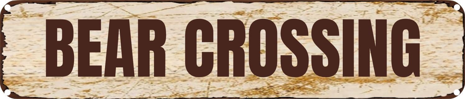 Vintage Tin Sign Retro Metal Wall Decor BEAR CROSSING Rustic Aluminum Plaque for Home,Bar,Kitchen,Garage,Man Cave 4x16 Inch
