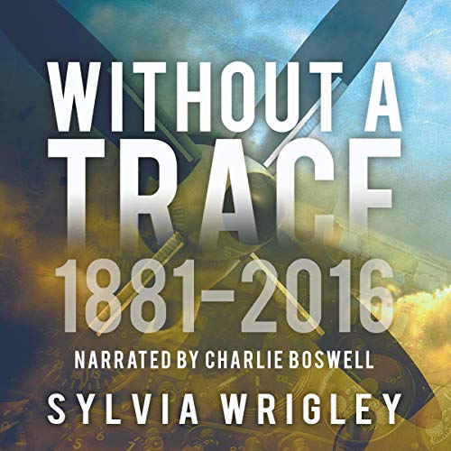 Without a Trace: 1881-2016 by Sylvia Wrigley episode artwork