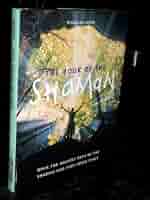 Amazon.com: The Book of the Shaman: Walk the Ancient Path of