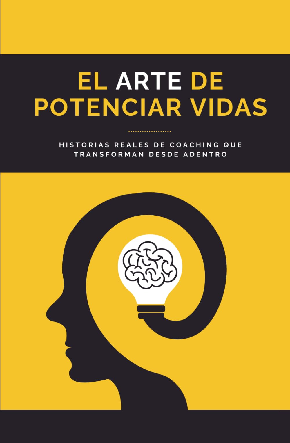 El Arte de Potenciar Vidas: Historias reales de coaching que transforman desde adentro