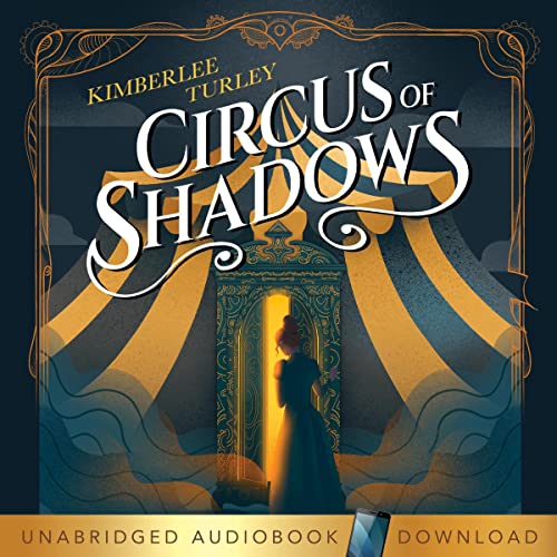 Circus of Shadows by Kimberlee Turley