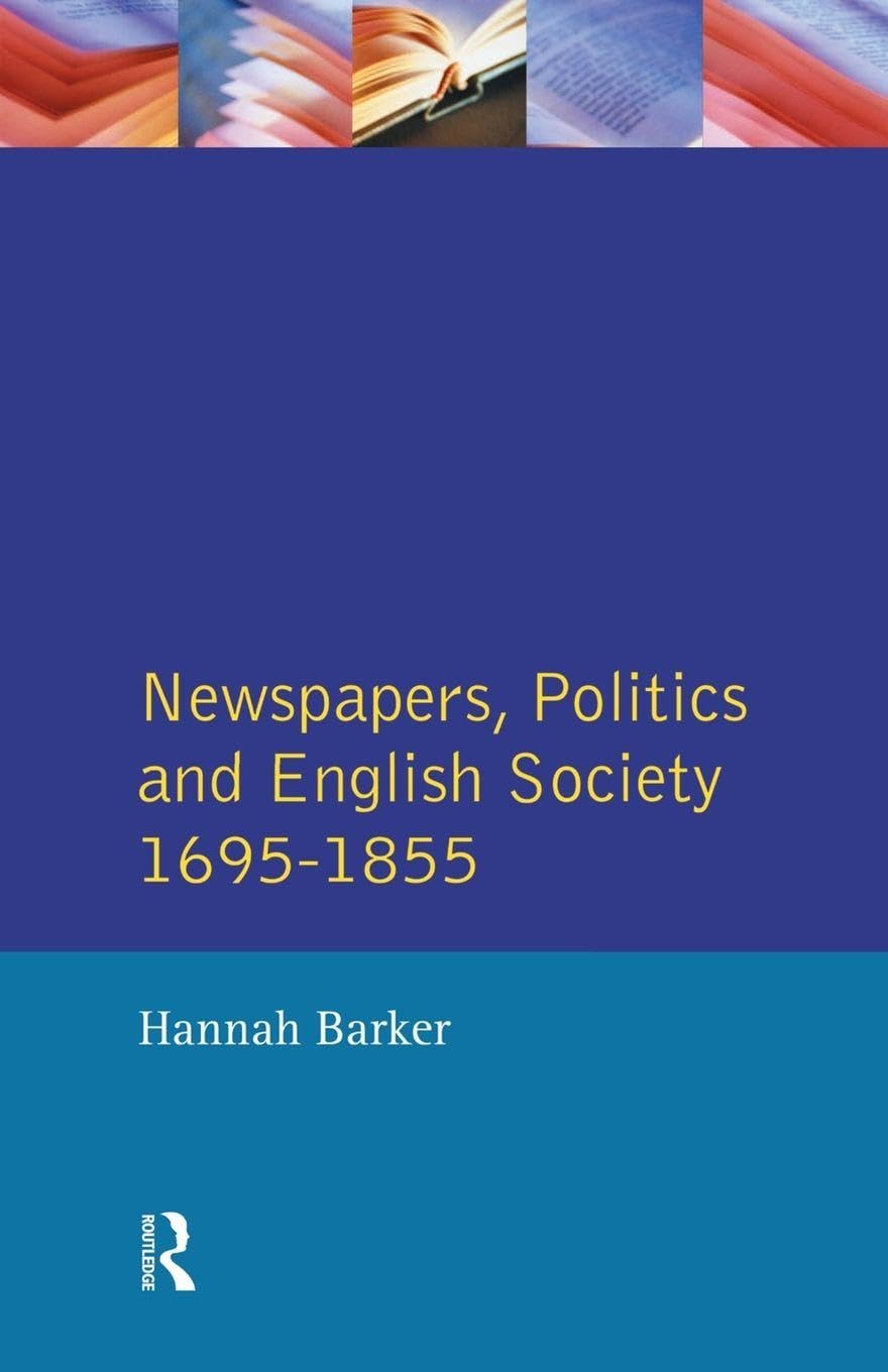 Newspapers and English Society 1695-1855 (Themes In British Social History)