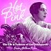 Hot Pink: The Life and Fashions of Elsa Schiaparelli