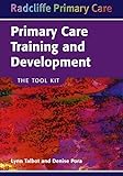 Primary Care Training and Development: The Tool Kit (Radcliffe Primary Care)