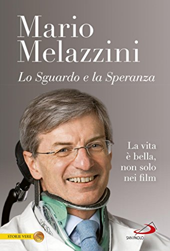 Lo sguardo e la speranza. la vita è bella, non
