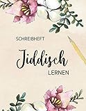 Jiddisch Lernen | Jiddisches Schreibheft: Schreibheft Jiddisch 112 Seiten Schreiblinien DIN A4 (8,5x11) | Jiddisches Notizheft zum Lernen der ... und Fortgeschrittene | Yiddisch, Blumen