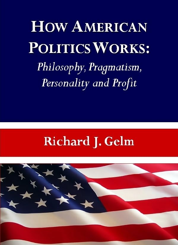 Buy How American Politics Works: Philosophy, Pragmatism, Personality and Profit — BookShops.in