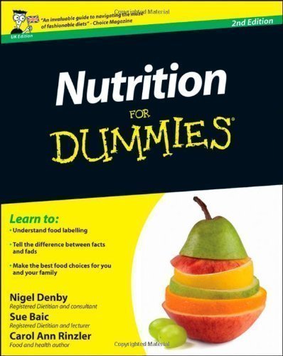 Nutrition For Dummies (For Dummies (Lifestyles Paperback)) by Denby, Nigel, Baic, Sue, Rinzler, Carol Ann 2nd edition (2010)
