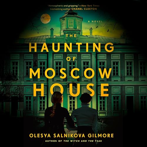 The Haunting of Moscow House by Olesya Salnikova Gilmore episode artwork