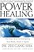 Power Healing: Four Keys to Energizing Your Body, Mind and Spirit