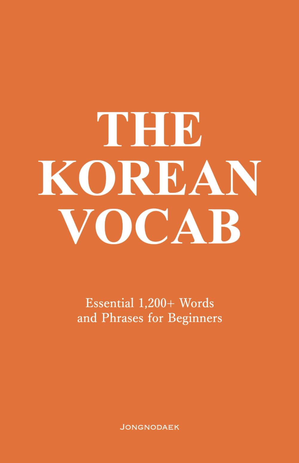 The Korean Vocab: Essential 1,200+ Words and Phrases for Beginners