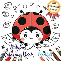 Cute Ladybug Coloring Book for Kids | 50 Fun Coloring Pages B0D3YV66JS Book Cover