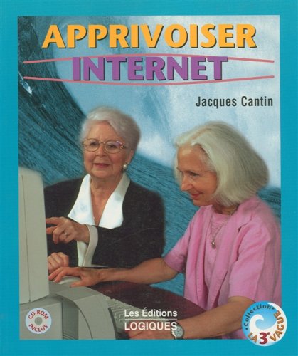 Apprivoiser internet Cantin, Jacques