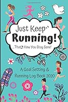 Goal Setting & Running Log Book 2020: 365 Day Runners Daily Log Book - Day By Day Running Journal - One Year Weekly Undated Runners Diary - (6 x 9 Inches - BLUE). (Running Journals For Women 2020) 1656569914 Book Cover