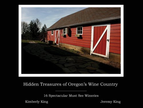 Hidden Treasures of Oregons Wine Country: 16 Spectacular Must See Wineries