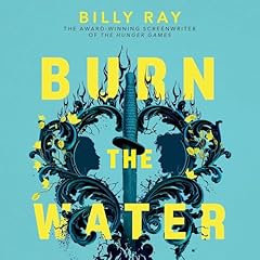 Burn the Water Audiolibro Por Billy Ray arte de portada
