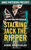 Stalking Jack the Ripper: James Patterson Presents (Stalking Jack the Ripper, 1) - Kerri Maniscalco Vorwort: James Patterson 
