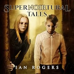 SuperNOIRtural Tales Audiolibro Por Ian Rogers arte de portada
