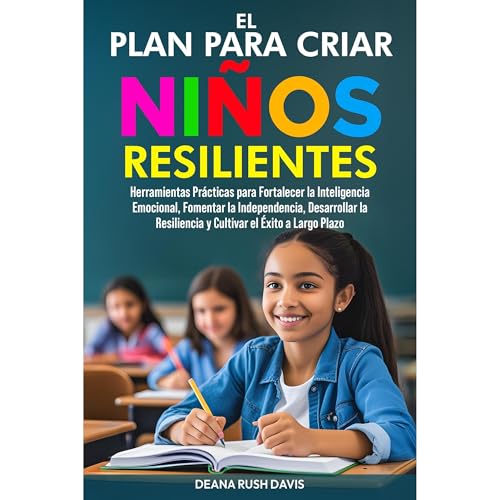 El Plan Para Criar Niños Resilientes Audiolibro Por Deana Rush Davis arte de portada