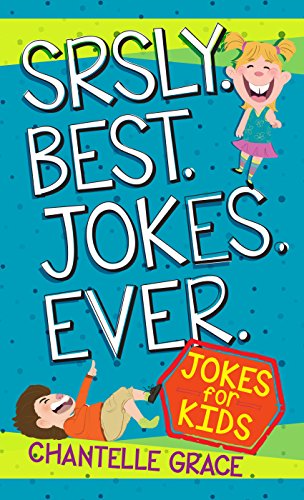 Srsly Best Jokes Ever: Jokes for Kids (Joke Books)
