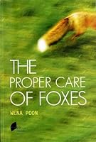 The Proper Care of Foxes 9810836465 Book Cover