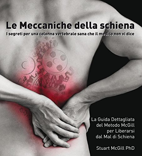 Le meccaniche della schiena. i segreti per una